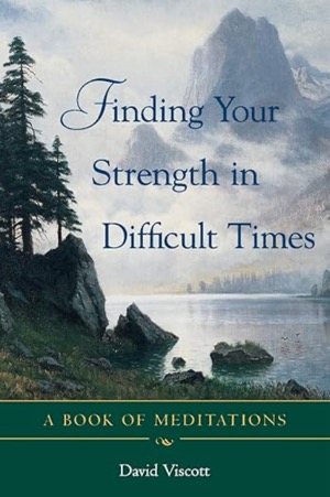  Finding Your Strength in Difficult Times: A Book of Meditations <small>ペーパーバック 英語版 David Viscott(著)Amazonより
