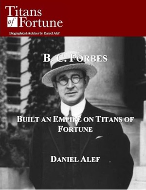  B. C. Forbes: Built an Empire on Titans of Fortune Kindle版 Daniel Alef(著)Amazonより