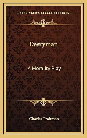  Everyman: A Morality Play <small>英語版 Charles Frohman(著)Amazonより